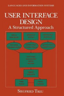 User Interface Design: A Structured Approach - Siegfried Treu