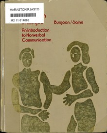 The Unspoken Dialogue: An Introduction to Nonverbal Communication - Judee K. Burgoon