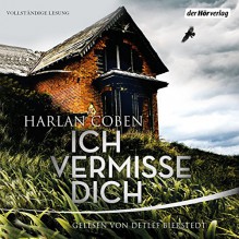 Ich vermisse dich - Harlan Coben, Detlef Bierstedt, Der Hörverlag