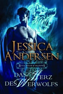 Das Herz des Werwolfs (German Edition) - Jessica Andersen, Justine Kapeller