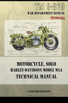 Motorcycle, Solo Harley-Davidson Model Wla Technical Manual - War Department