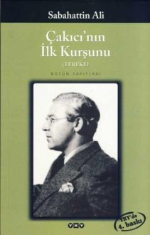 Çakıcı'nın İlk Kurşunu (Tereke) - Sabahattin Ali