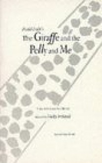 Roald Dahl's The Giraffe And The Pelly And Me: A Play With Music For Children - Vicky Ireland