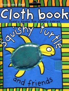 Squishy Turtle and Friends (Cloth Books) - Roger Priddy