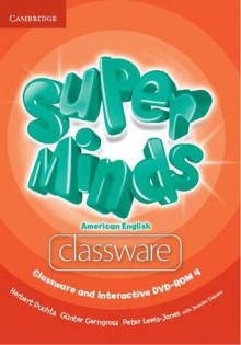 Super Minds American English Level 4 Classware and Interactive DVD-ROM - Herbert Puchta, Günter Gerngross, Peter Lewis-Jones