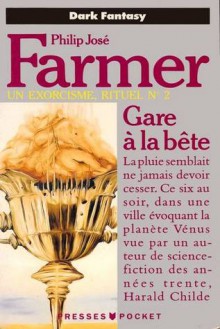 Gare à la bête - Philip José Farmer