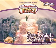 Signed, Sealed & Committed (Adventures in Odyssey - Focus on the Family