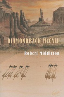 Diamondback McCall - Robert Middleton