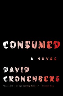 Consumed - David Cronenberg