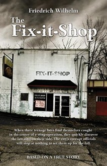 The Fix-it-Shop - Friedrich Wilhelm