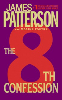 The 8th Confession - James Patterson, Maxine Paetro