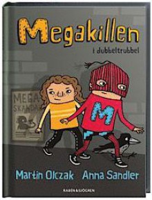 Megakillen i dubbeltrubbel - Martin Olczak