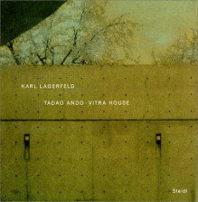 Tadao Ando-Vitra House - Karl Lagerfeld, Gerhard Steidl, Eric Pfrunder