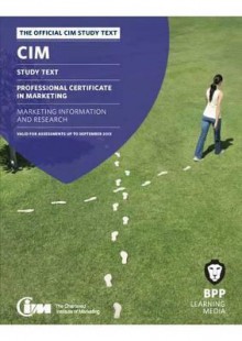 CIM - 3 Marketing Information and Research: Study Text - BPP Learning Media