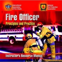 Fire Officer: Instructor's Review Manual: Principles and Practice - IAFC, International Association of Fire Chiefs