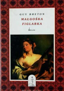 Małgośka Figlarka - Guy Breton