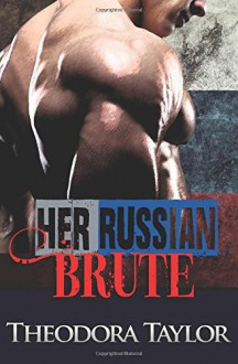 Her Russian Brute: 50 Loving States, Idaho - Theodora Taylor