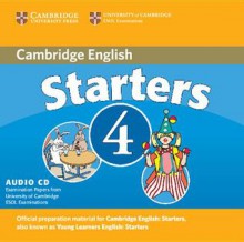 Cambridge Young Learners English Tests Starters 4: Examination Papers Cambridge ESOL - Cambridge ESOL