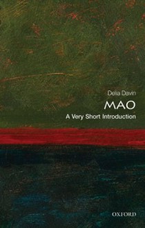 Mao: A Very Short Introduction (Very Short Introductions) - Delia Davin