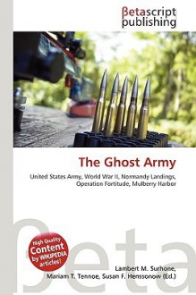 The Ghost Army - Lambert M. Surhone, VDM Publishing, Susan F. Marseken