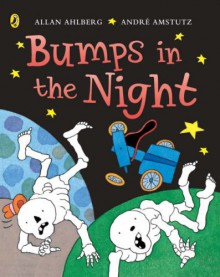 Bumps In The Night - Allan Ahlberg, André Amstutz