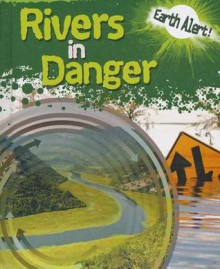 Rivers in Danger - Polly Goodman