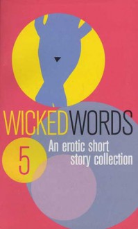 Wicked Words 5: An Erotic Short Story Collection - Kerri Sharp