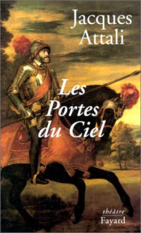 Les portes du ciel - Jacques Attali