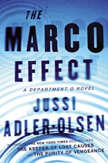 The Marco Effect: A Department Q Novel - Jussi Adler-Olsen