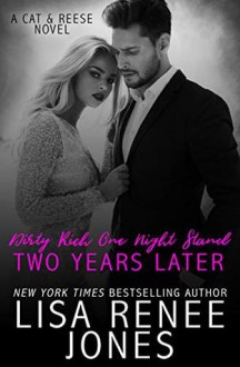 Dirty Rich One Night Stand: Two Years Later - Lisa Renee Jones