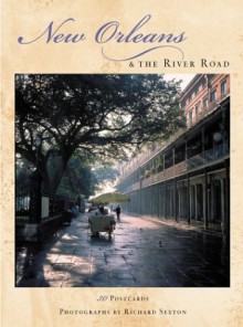 New Orleans & the River Road: 30 Postcards - Richard Sexton