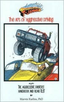 T-Jammin: The Art of Aggressive Driving - Marvin Karlins