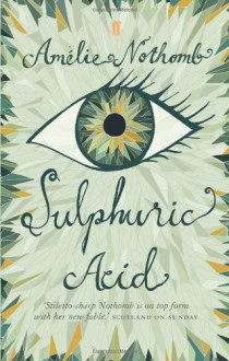 Sulphuric Acid - Amelie Nothomb