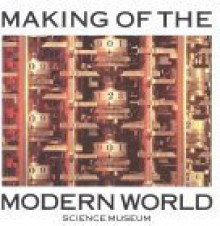 Making Of The Modern World: Milestones Of Science And Technology - Neil Cossons