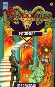 Psychotrop (Shadowrun, #35) - Lisa Smedman, Christian Jentzsch