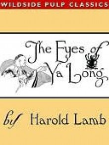 The Eyes of Ya Long - Harold Lamb