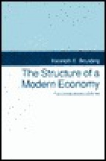 The Structure of a Modern Economy: The United States, 1929-1989 - Kenneth E. Boulding, Meng Chi