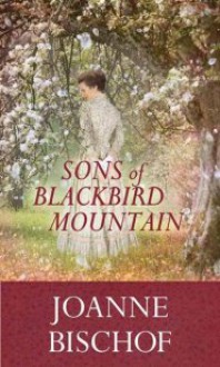 Sons of Blackbird Mountain - Joanne Bischof