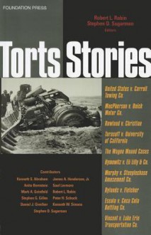 Torts Stories (Law Stories) - Robert L. Rabin, Stephen D. Sugarman