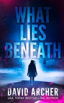 What Lies Beneath (Cassie McGraw) (Volume 1) - David Archer