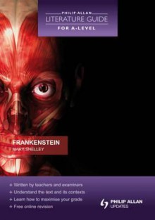 Philip Allan Literature Guide (for A-Level): Frankenstein - Andrew Green, Nicola Onyett