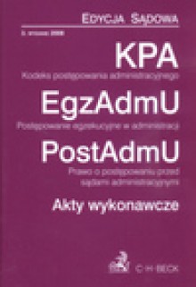 KPA Kodeks postępowania administracyjnego, postępowanie egzekucyjne w administracji, prawo w postępowaniu przed sądami administracyjnymi. akty wykonawcze - Aneta Flisek