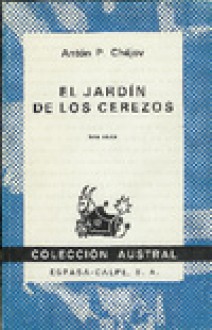 El Jardín De Los Cerezos - Anton Chekhov