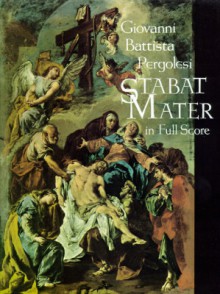 Stabat Mater in Full Score - Giovanni Battista Pergolesi, Opera and Choral Scores