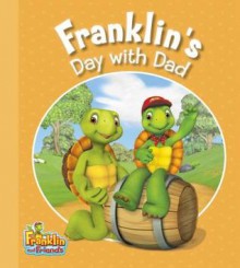 Franklin's Day with Dad - Kids Can Press Inc