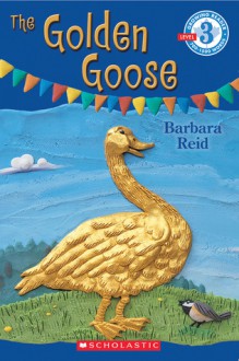 The Golden Goose: A Scholastic Canada Reader - Barbara Reid