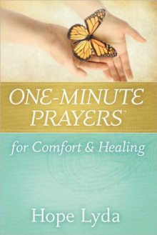 One-Minute Prayers for Comfort & Healing - Hope Lyda