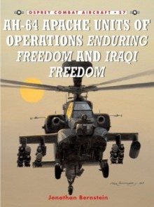 AH-64 Apache Units of Operations Enduring Freedom & Iraqi Freedom - Jonathan Bernstein, Tony Holmes