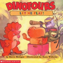 Let Me Play (Dinofours) - Steve Metzger