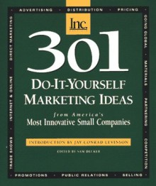 301 Do-It-Yourself Marketing Ideas: From America's Most Innovative Small Companies - Lorenz Books